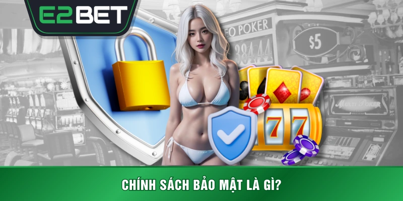Chính sách bảo mật là gì?